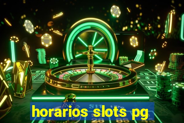 horarios slots pg